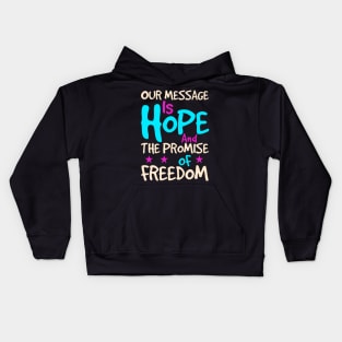 Recovery Addiction Recovery Our Message Is Hope Kids Hoodie